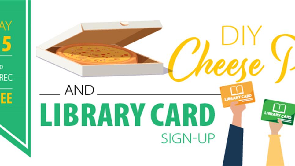 DIY Cheese Pizza Day & Library Card Sign Up